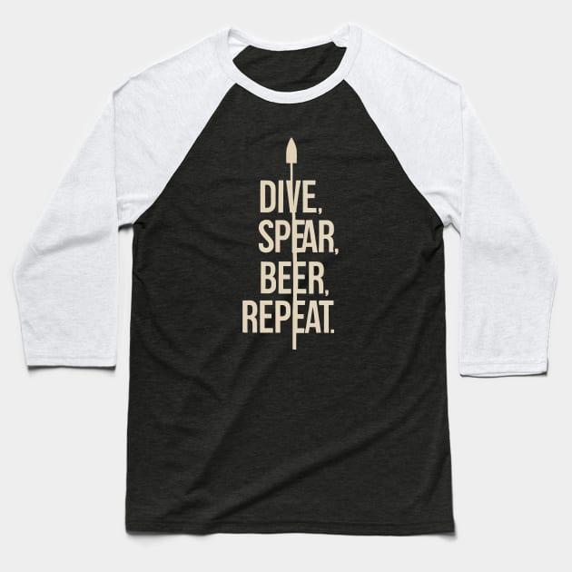 "Dive, Spear, Beer, Repeat" Spearfishing Baseball T-Shirt by SimpliPrinter